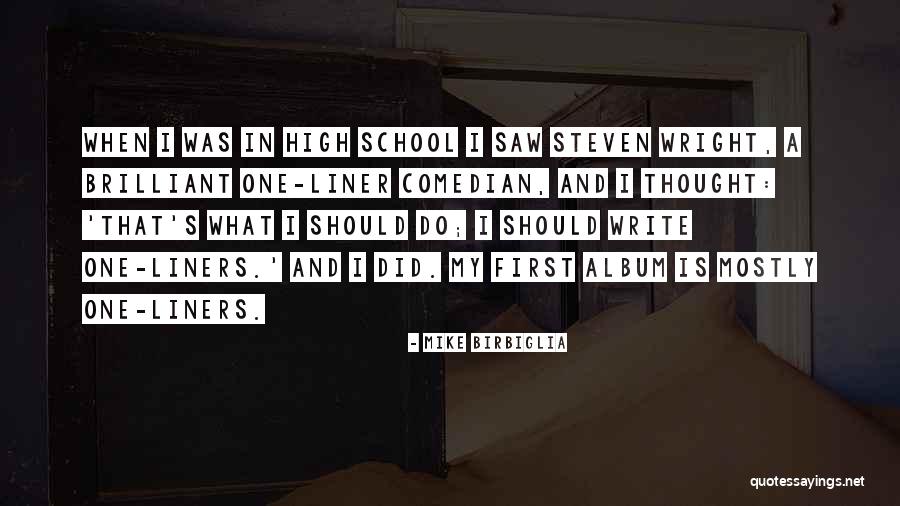 Wiebelhaus Co Quotes By Mike Birbiglia Wiebelhaus Co Quotes By Mike Birbiglia