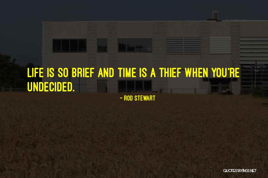 Wiebusch Windmill Quotes By Rod Stewart