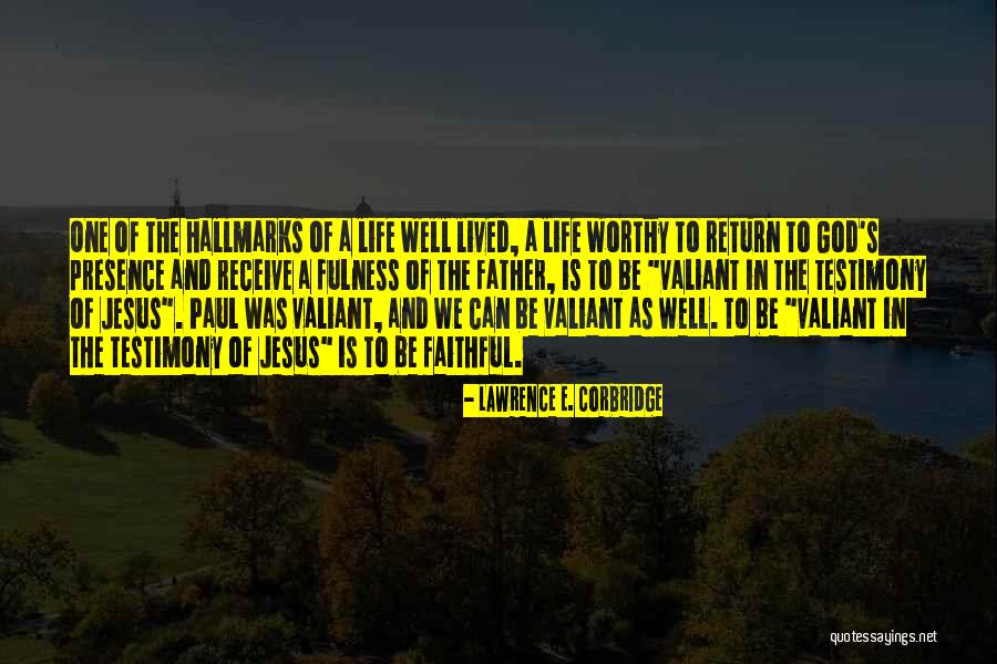 Wiecej Quotes By Lawrence E. Corbridge Wiecej Quotes By Lawrence E. Corbridge