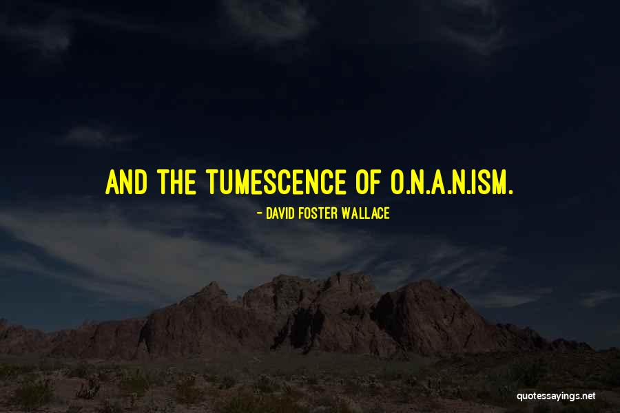 Wieczne Ognie Quotes By David Foster Wallace Wieczne Ognie Quotes By David Foster Wallace