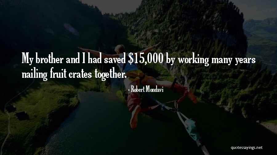 Wiedmeier Bryan Quotes By Robert Mondavi Wiedmeier Bryan Quotes By Robert Mondavi