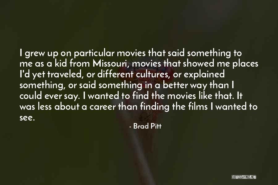 Wiegand Brothers Quotes By Brad Pitt Wiegand Brothers Quotes By Brad Pitt