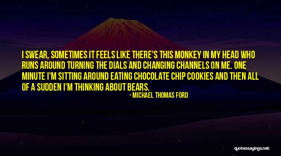 Wieken Windmolen Quotes By Michael Thomas Ford Wieken Windmolen Quotes By Michael Thomas Ford
