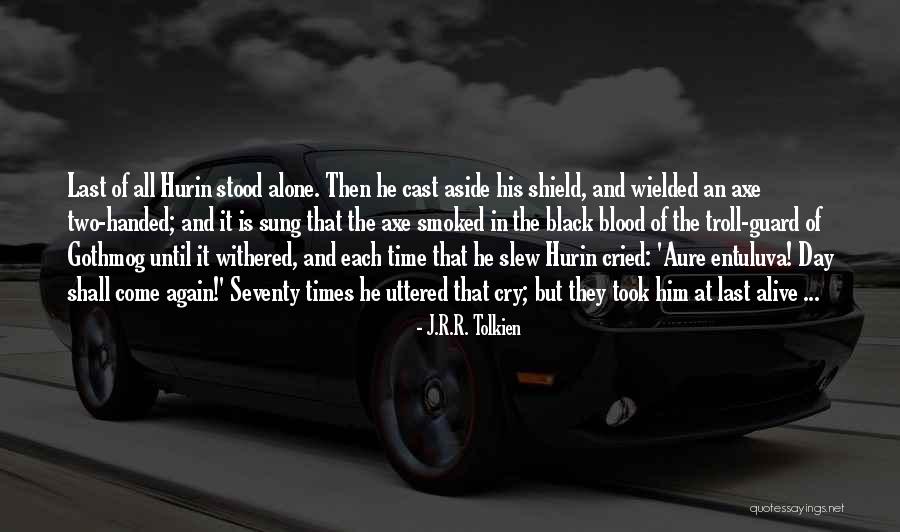 Wielded An Axe Quotes By J.R.R. Tolkien Wielded An Axe Quotes By J.R.R. Tolkien