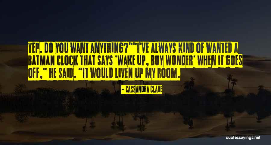Wielen Uitlijnen Quotes By Cassandra Clare Wielen Uitlijnen Quotes By Cassandra Clare
