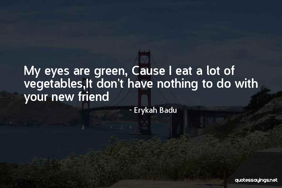 Wienery East Quotes By Erykah Badu Wienery East Quotes By Erykah Badu