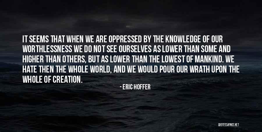 Wierdest Quotes By Eric Hoffer Wierdest Quotes By Eric Hoffer