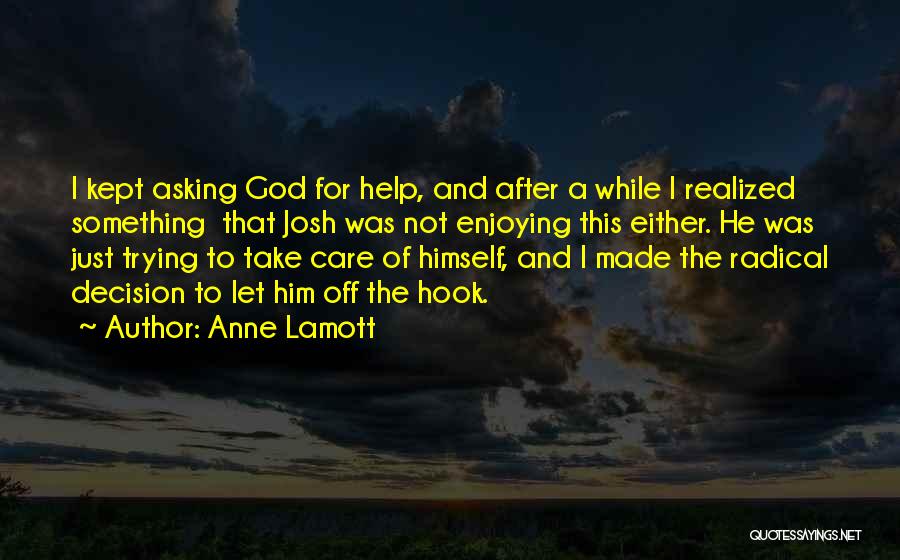 Wierzba Iwa Quotes By Anne Lamott