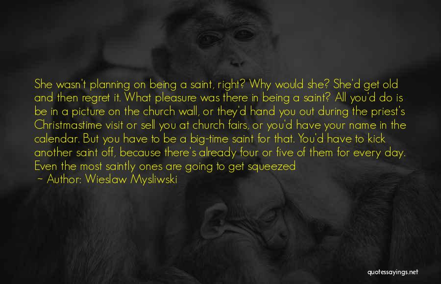 Wieslaw Mysliwski Quotes 2259087