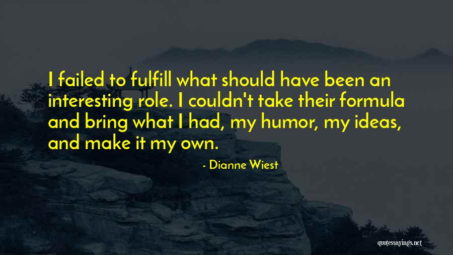 Wiest Quotes By Dianne Wiest Wiest Quotes By Dianne Wiest