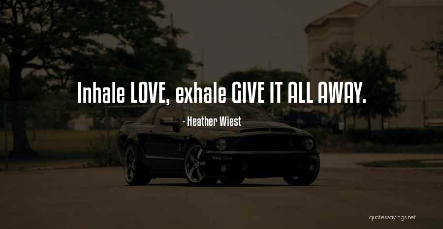 Wiest Quotes By Heather Wiest Wiest Quotes By Heather Wiest