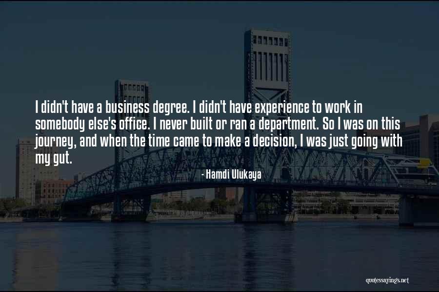 Wieza Quotes By Hamdi Ulukaya Wieza Quotes By Hamdi Ulukaya