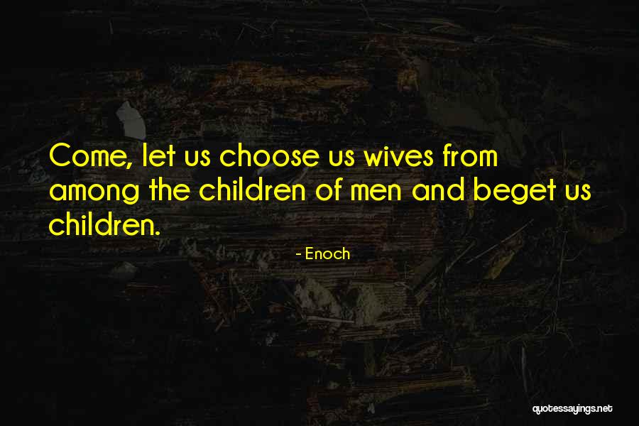 Wife And Children Quotes By Enoch Wife And Children Quotes By Enoch