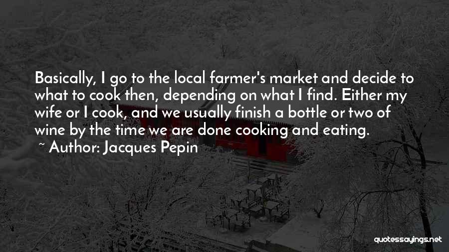 Wife And Cooking Quotes By Jacques Pepin