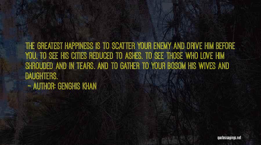 Wife And Daughter Love Quotes By Genghis Khan