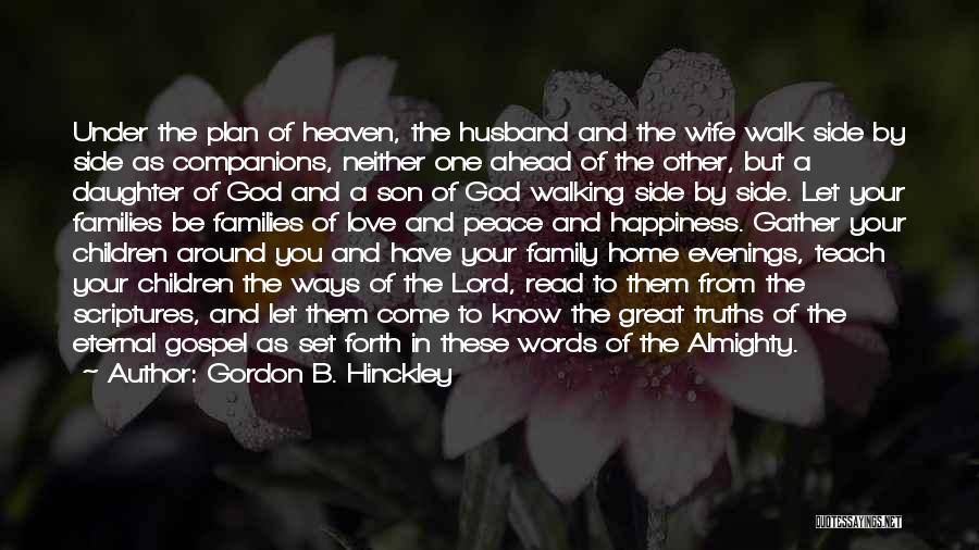 Wife And Daughter Love Quotes By Gordon B. Hinckley