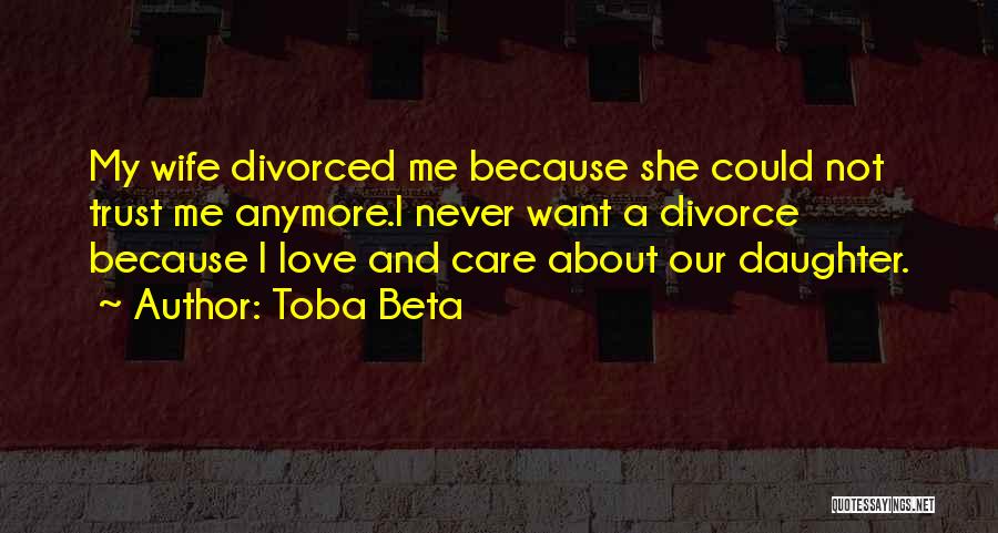 Wife And Daughter Love Quotes By Toba Beta