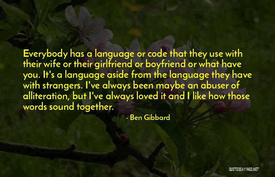 Wife And Girlfriend Quotes By Ben Gibbard