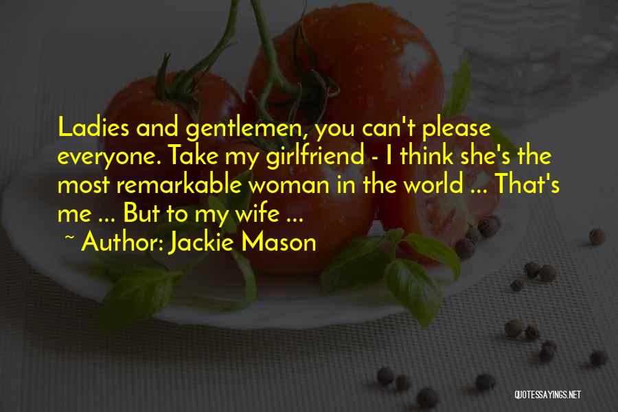 Wife And Girlfriend Quotes By Jackie Mason