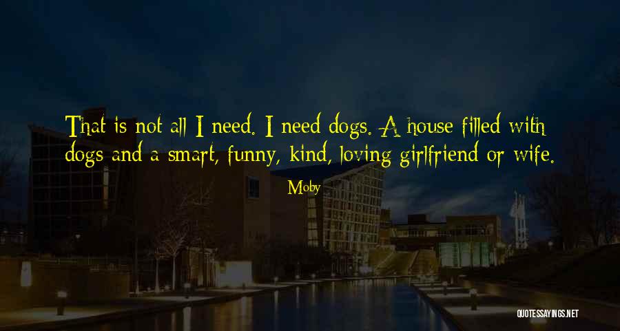 Wife And Girlfriend Quotes By Moby