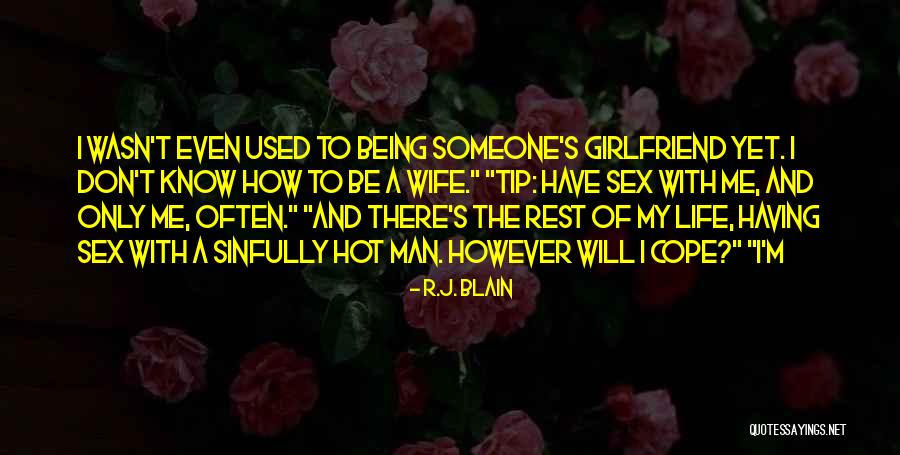 Wife And Girlfriend Quotes By R.J. Blain