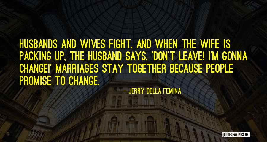 Wife And Husband Fight Quotes By Jerry Della Femina Wife And Husband Fight Quotes By Jerry Della Femina