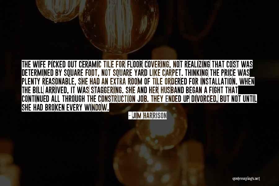 Wife And Husband Fight Quotes By Jim Harrison Wife And Husband Fight Quotes By Jim Harrison