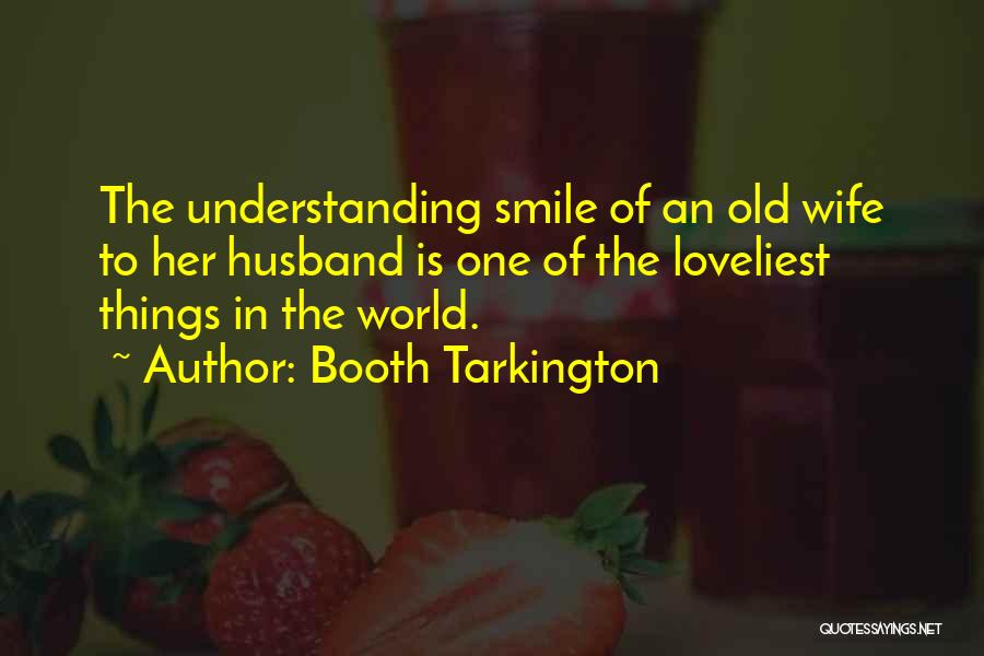 Wife And Husband Understanding Quotes By Booth Tarkington