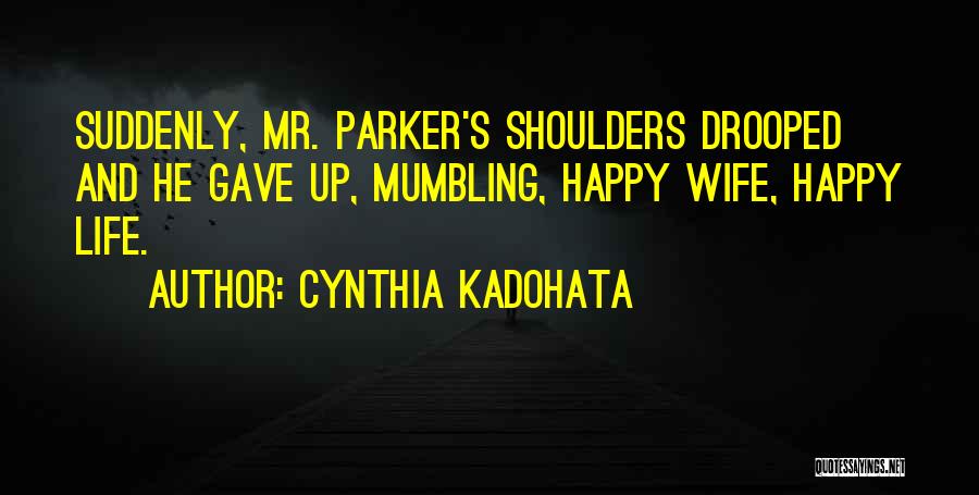 Wife And Life Quotes By Cynthia Kadohata