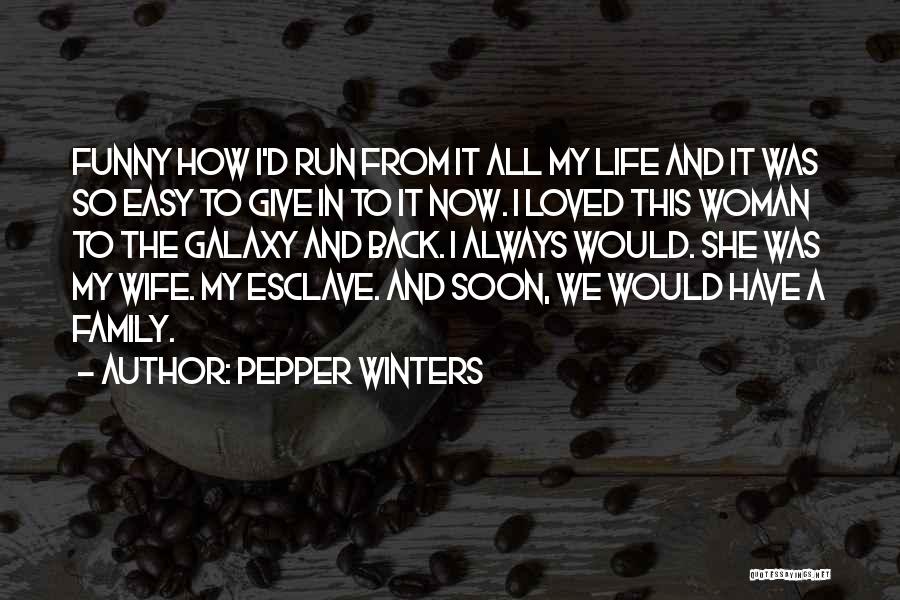 Wife And Life Quotes By Pepper Winters