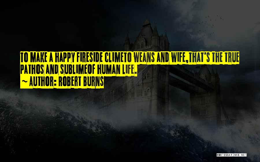 Wife And Life Quotes By Robert Burns
