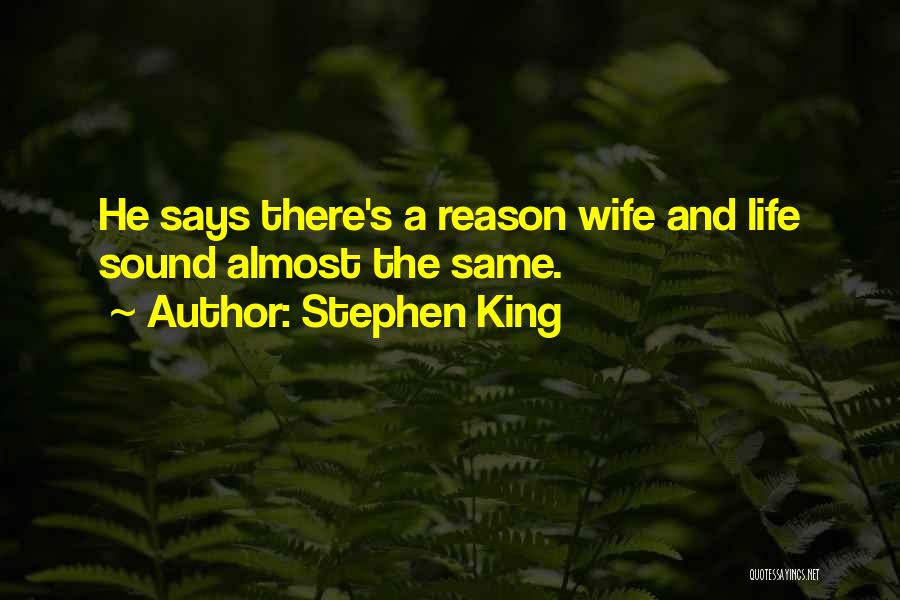 Wife And Life Quotes By Stephen King