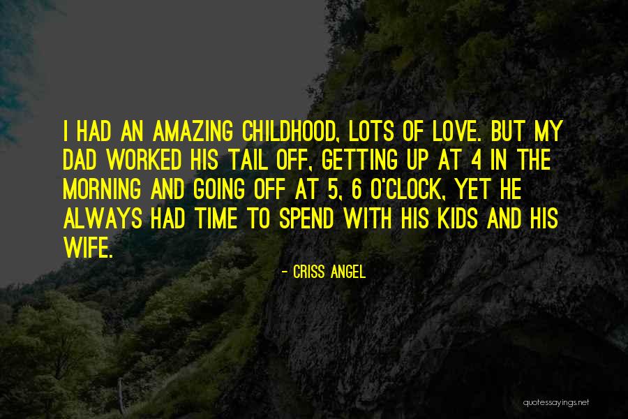 Wife And Love Quotes By Criss Angel Wife And Love Quotes By Criss Angel
