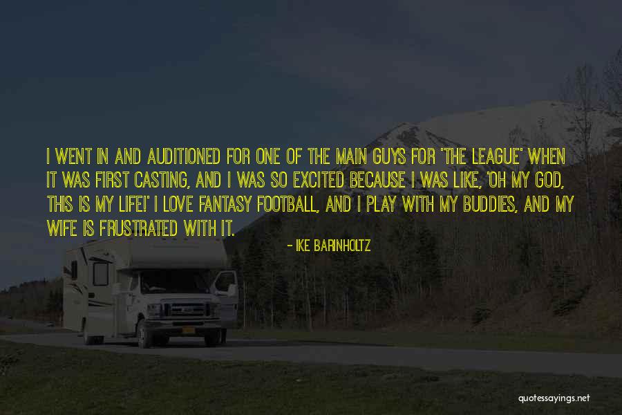Wife And Love Quotes By Ike Barinholtz Wife And Love Quotes By Ike Barinholtz