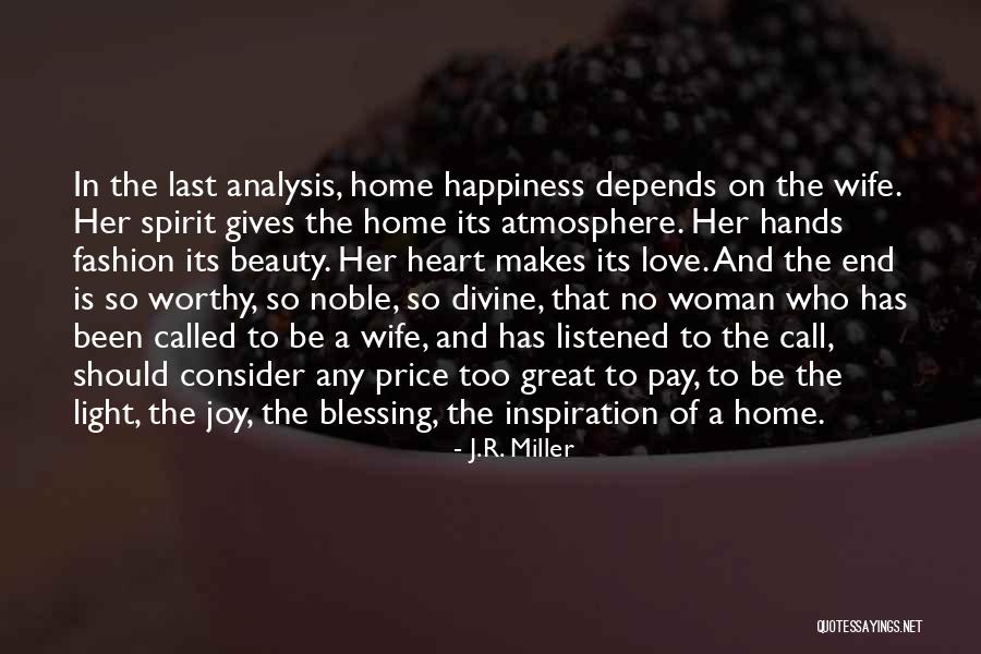 Wife And Love Quotes By J.R. Miller Wife And Love Quotes By J.R. Miller