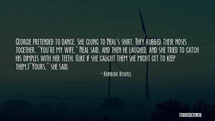 Wife And Love Quotes By Rainbow Rowell Wife And Love Quotes By Rainbow Rowell