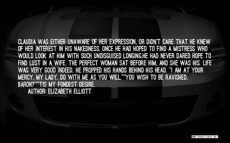 Wife And Mistress Quotes By Elizabeth Elliott
