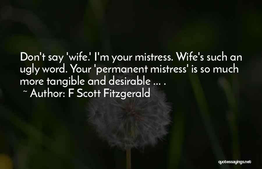 Wife And Mistress Quotes By F Scott Fitzgerald