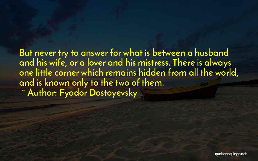 Wife And Mistress Quotes By Fyodor Dostoyevsky