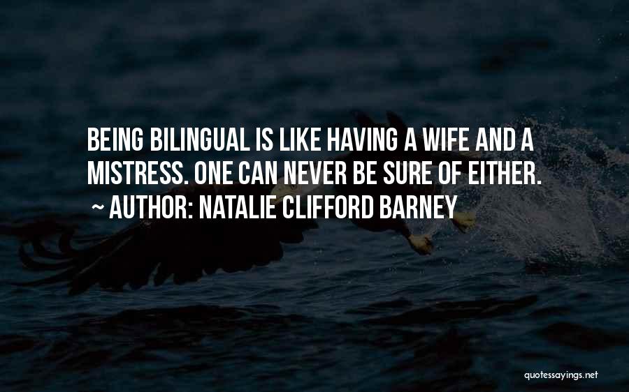 Wife And Mistress Quotes By Natalie Clifford Barney