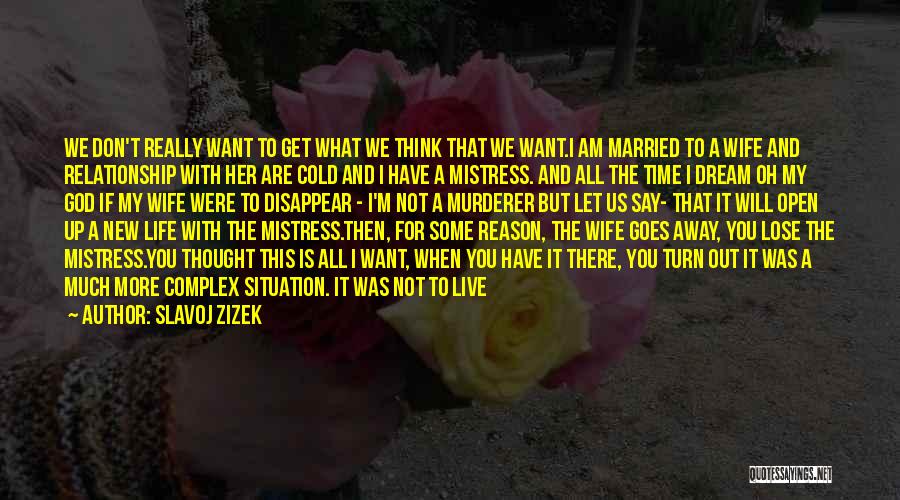 Wife And Mistress Quotes By Slavoj Zizek
