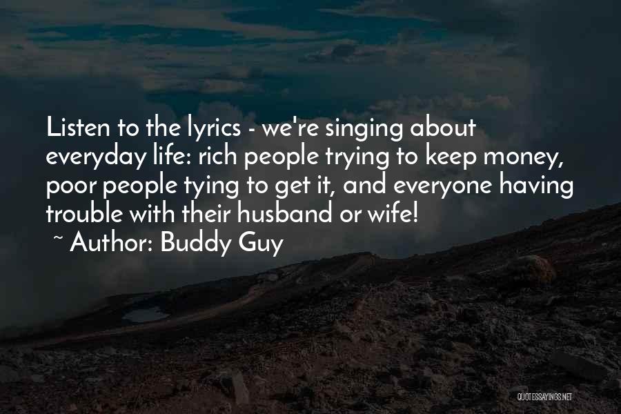 Wife And Money Quotes By Buddy Guy