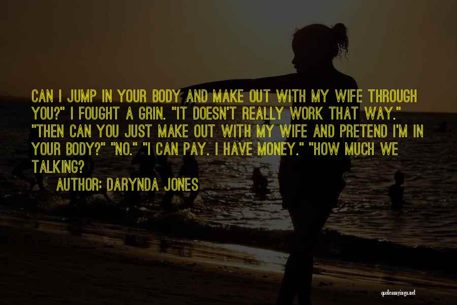 Wife And Money Quotes By Darynda Jones
