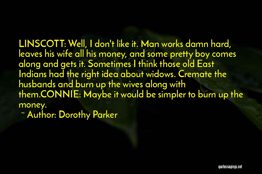 Wife And Money Quotes By Dorothy Parker