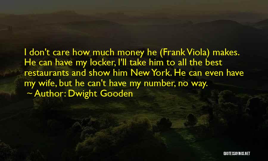 Wife And Money Quotes By Dwight Gooden