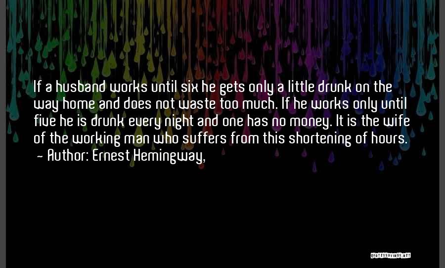 Wife And Money Quotes By Ernest Hemingway,