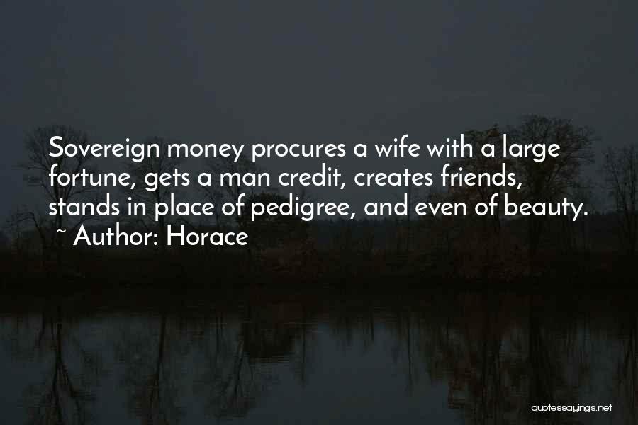 Wife And Money Quotes By Horace