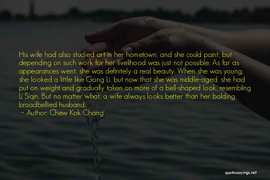 Wife Beauty Quotes By Chew Kok Chang
