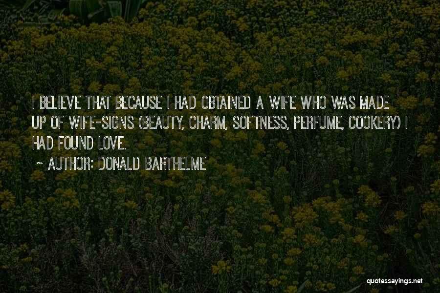 Wife Beauty Quotes By Donald Barthelme