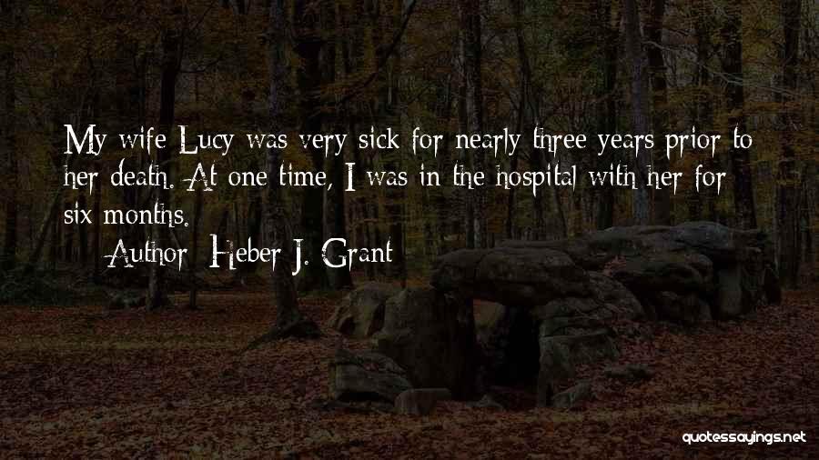 Wife Death Quotes By Heber J. Grant